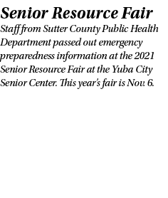 Senior Resource Fair Staff from Sutter County Public Health Department passed out emergency preparedness information ...