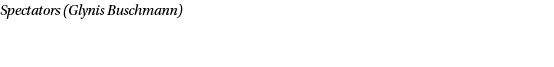 Spectators (Glynis Buschmann)