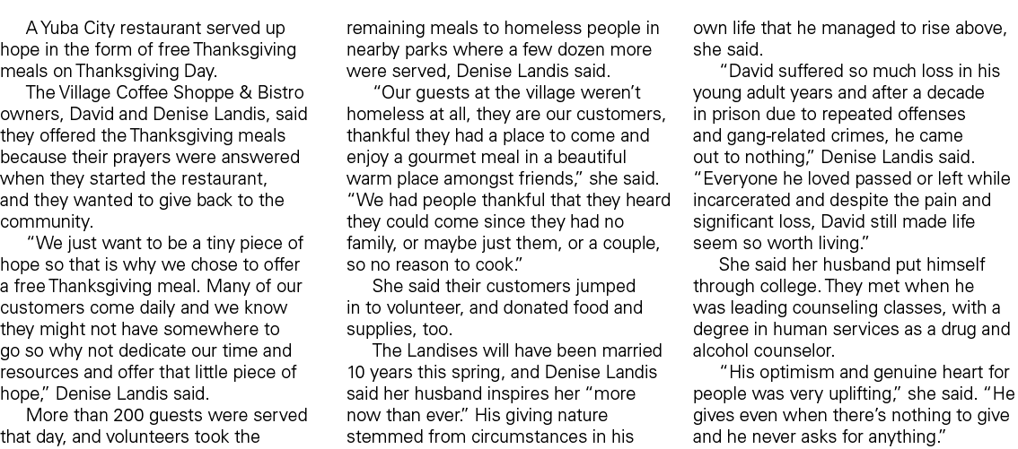 A Yuba City restaurant served up hope in the form of free Thanksgiving meals on Thanksgiving Day. The Village Coffee ...