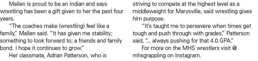 Mallen is proud to be an Indian and says wrestling has been a gift given to her the past four years. “The coaches mak...